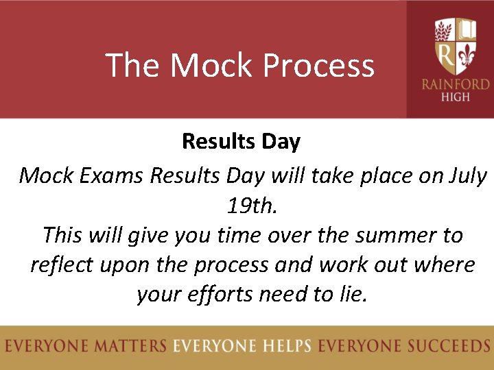 The Mock Process Results Day Mock Exams Results Day will take place on July