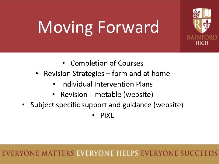 Moving Forward • Completion of Courses • Revision Strategies – form and at home
