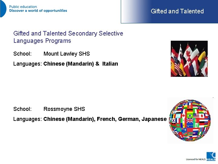 Gifted and Talented Secondary Selective Languages Programs School: Mount Lawley SHS Languages: Chinese (Mandarin)