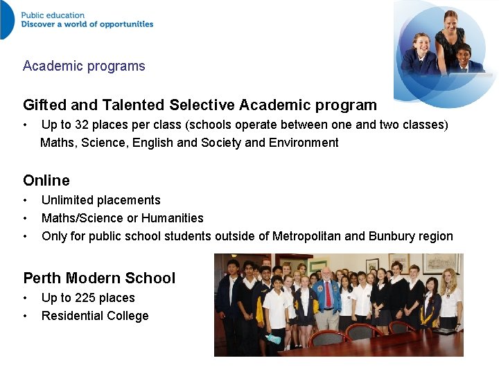 Academic programs Gifted and Talented Selective Academic program • Up to 32 places per