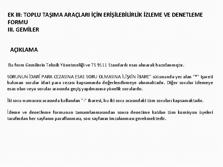 EK III: TOPLU TAŞIMA ARAÇLARI İÇİN ERİŞİLEBİLİRLİK İZLEME VE DENETLEME FORMU III. GEMİLER AÇIKLAMA