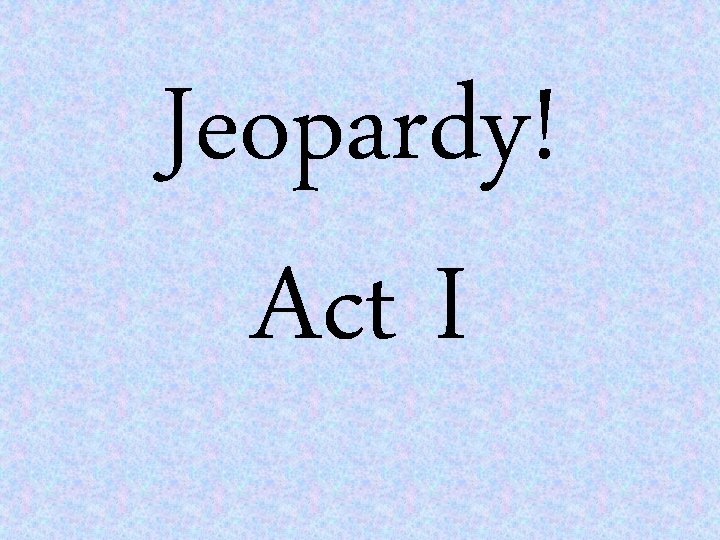 Jeopardy! Act I 
