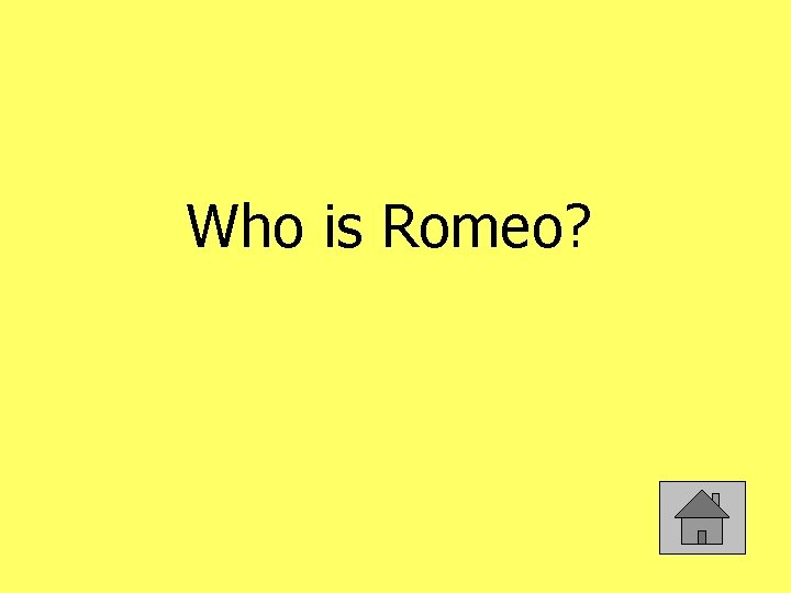 Who is Romeo? 