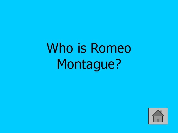 Who is Romeo Montague? 