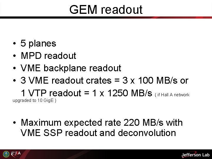 GEM readout • • 5 planes MPD readout VME backplane readout 3 VME readout