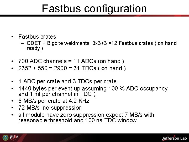 Fastbus configuration • Fastbus crates – CDET + Bigbite weldments 3 x 3+3 =12