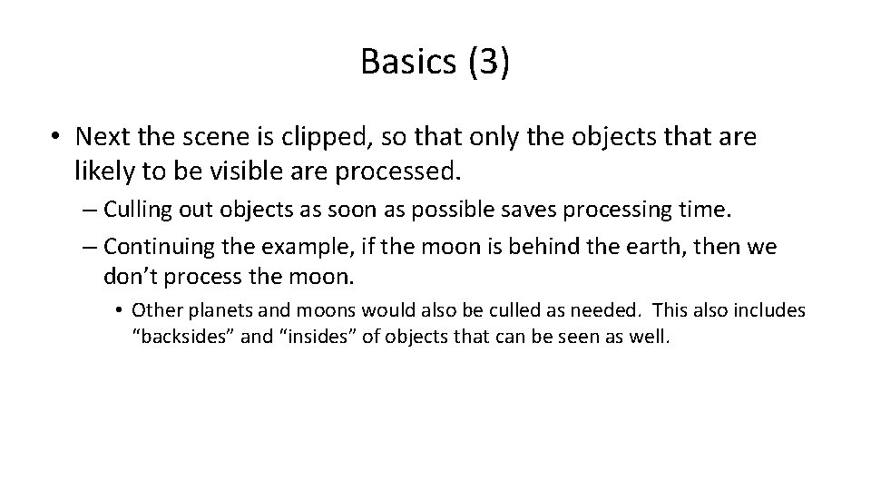 Basics (3) • Next the scene is clipped, so that only the objects that