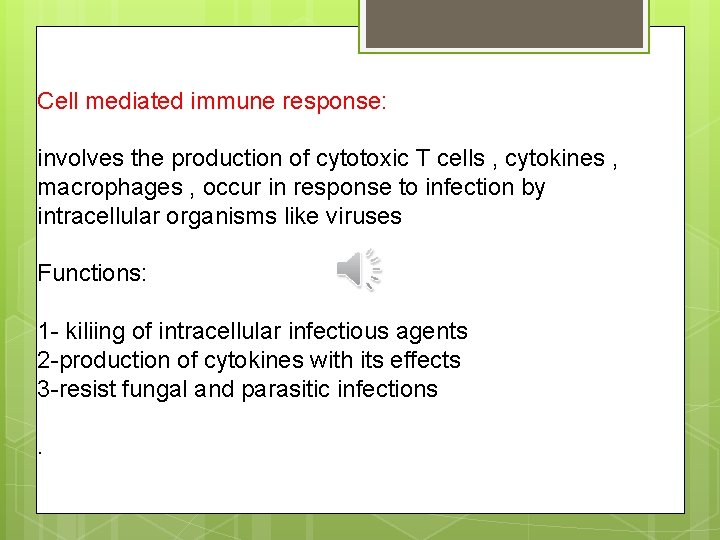 Cell mediated immune response: involves the production of cytotoxic T cells , cytokines ,
