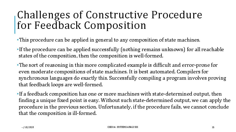 Challenges of Constructive Procedure for Feedback Composition • This procedure can be applied in