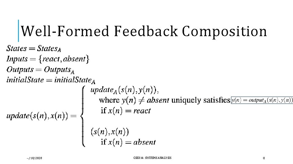 Well-Formed Feedback Composition --/10/2020 CSE 314: SYSTEMS ANALYSIS 8 