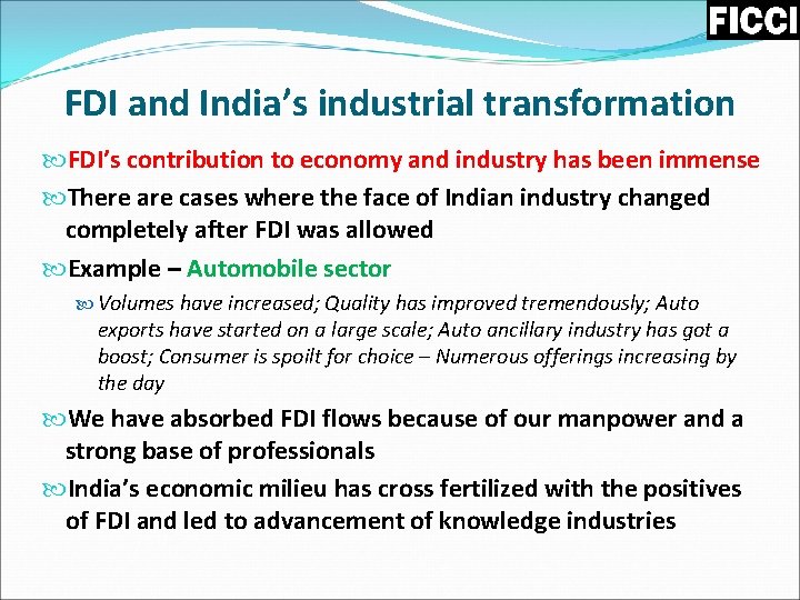 FDI and India’s industrial transformation FDI’s contribution to economy and industry has been immense