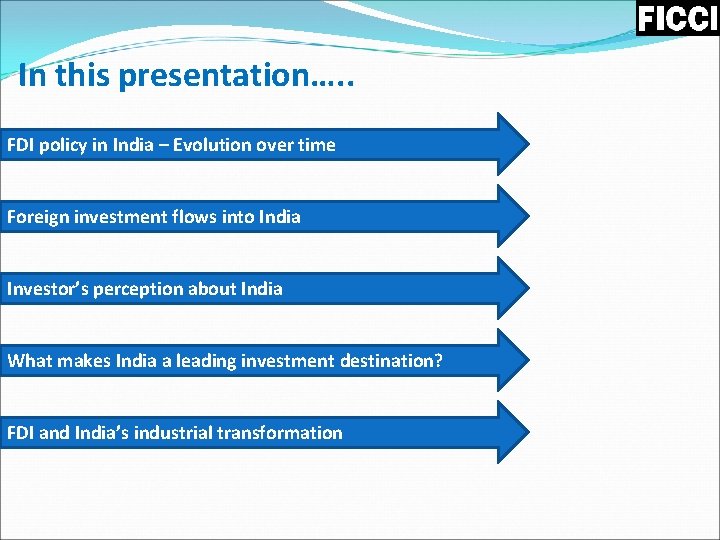 In this presentation…. . FDI policy in India – Evolution over time Foreign investment