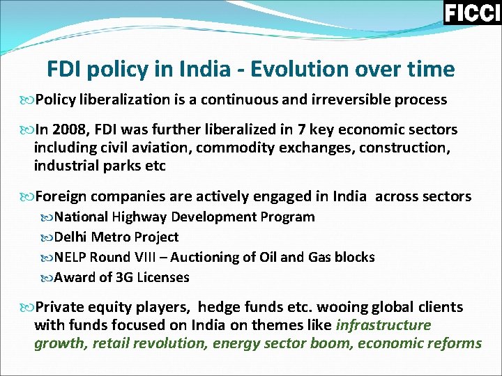 FDI policy in India - Evolution over time Policy liberalization is a continuous and