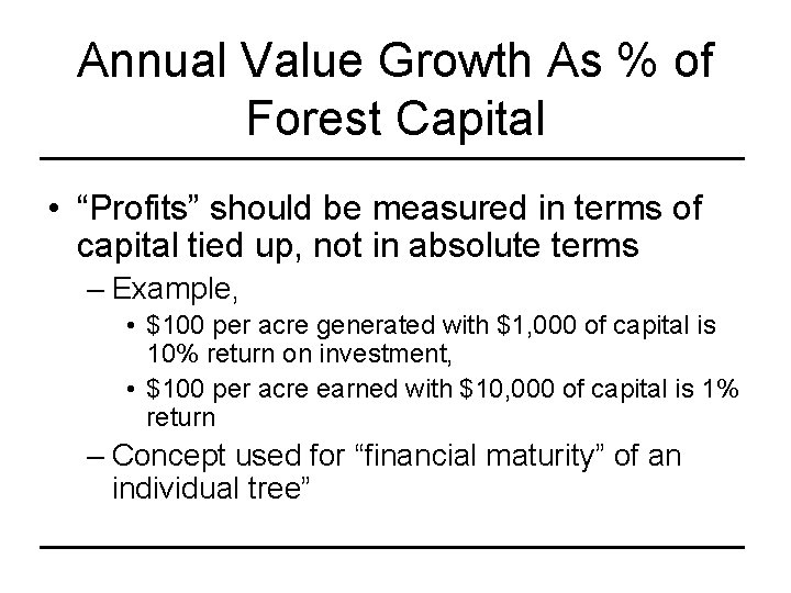 Annual Value Growth As % of Forest Capital • “Profits” should be measured in