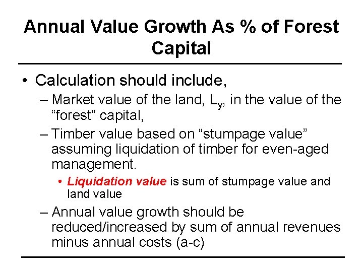 Annual Value Growth As % of Forest Capital • Calculation should include, – Market