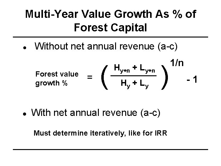 Multi-Year Value Growth As % of Forest Capital Without net annual revenue (a-c) Forest