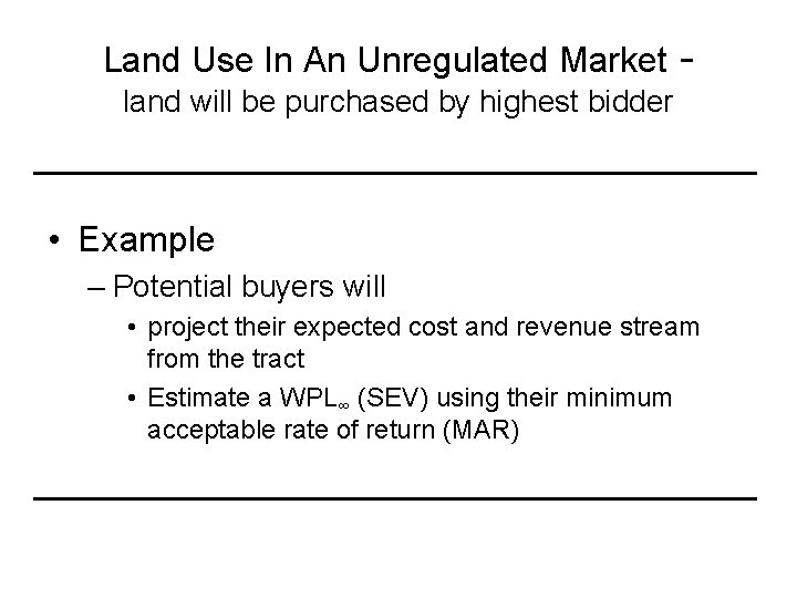 Land Use In An Unregulated Market - land will be purchased by highest bidder