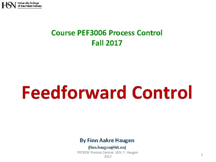 Course PEF 3006 Process Control Fall 2017 Feedforward Control By Finn Aakre Haugen (finn.