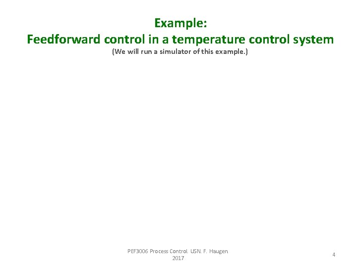 Example: Feedforward control in a temperature control system (We will run a simulator of