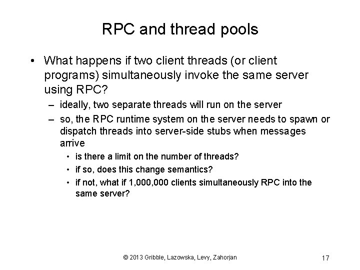 RPC and thread pools • What happens if two client threads (or client programs)