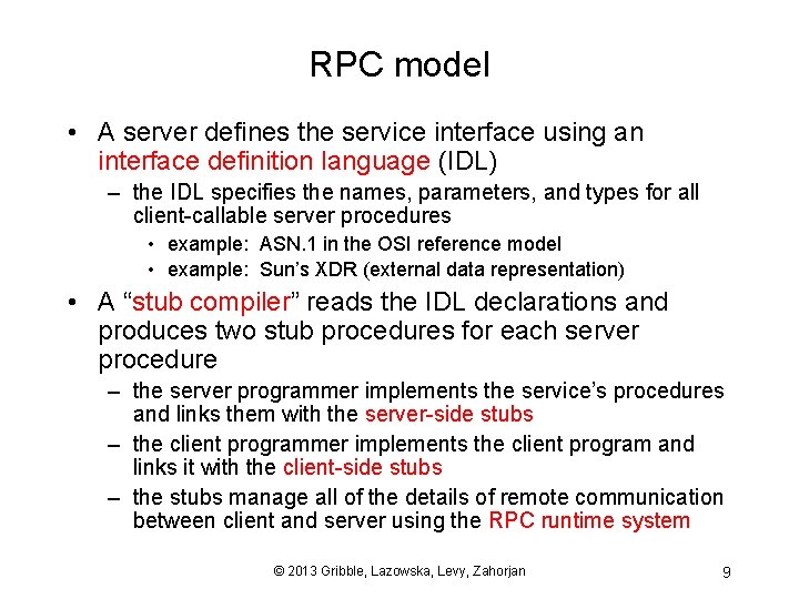 RPC model • A server defines the service interface using an interface definition language