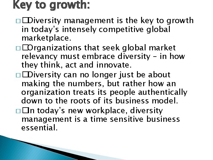 Key to growth: � �Diversity management is the key to growth in today’s intensely