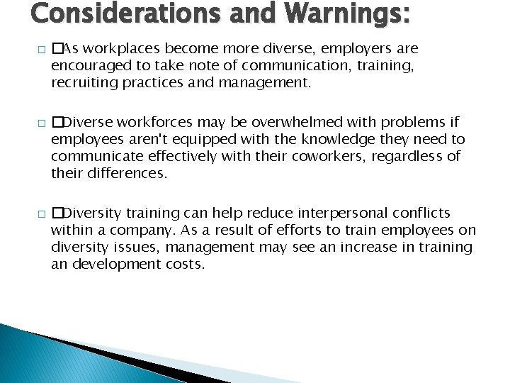 Considerations and Warnings: � �As workplaces become more diverse, employers are encouraged to take