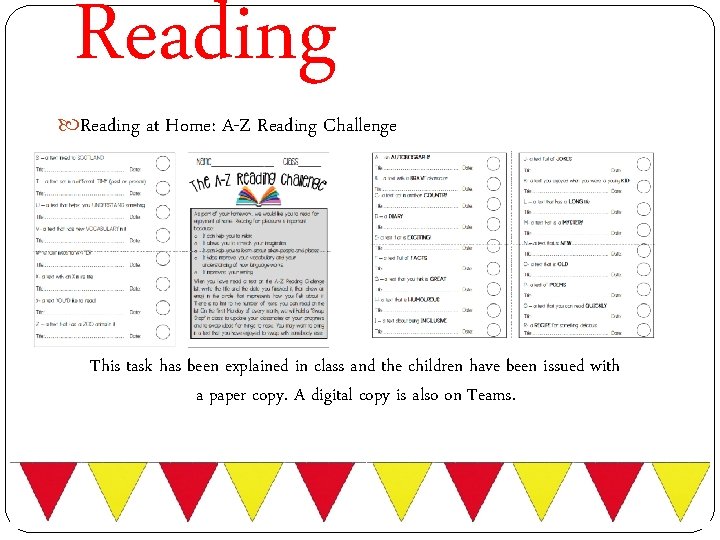 Reading at Home: A-Z Reading Challenge This task has been explained in class and