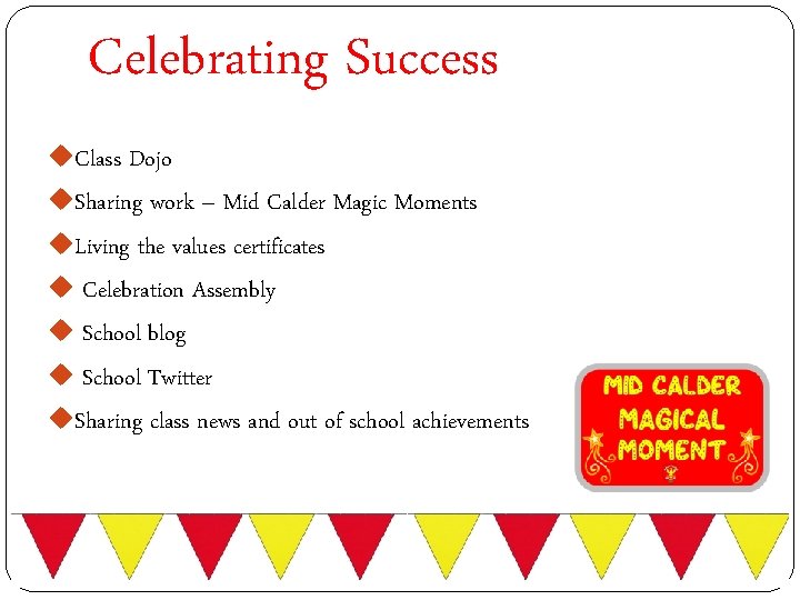 Celebrating Success Class Dojo Sharing work – Mid Calder Magic Moments Living the values