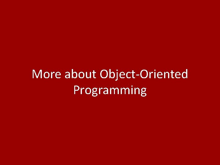 More about Object-Oriented Programming 2 