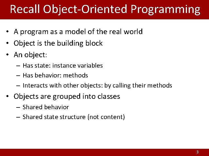 Recall Object-Oriented Programming • A program as a model of the real world •