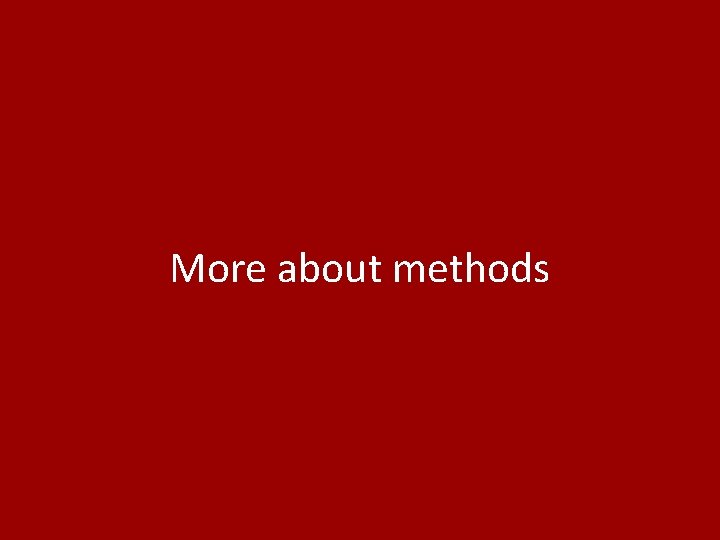 More about methods 7 