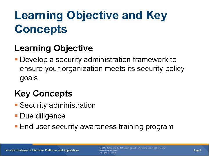 Learning Objective and Key Concepts Learning Objective § Develop a security administration framework to