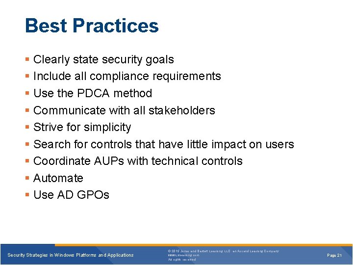 Best Practices § Clearly state security goals § Include all compliance requirements § Use