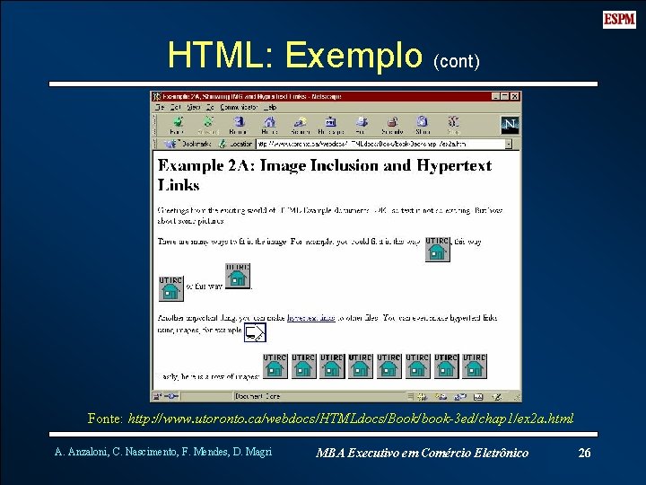HTML: Exemplo (cont) Fonte: http: //www. utoronto. ca/webdocs/HTMLdocs/Book/book-3 ed/chap 1/ex 2 a. html A.