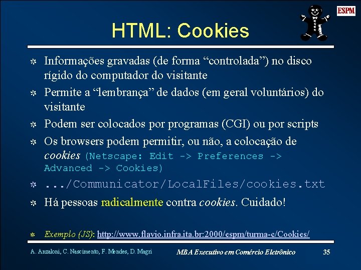HTML: Cookies I Informações gravadas (de forma “controlada”) no disco rígido do computador do