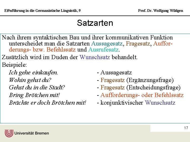 Ei 9 nführung in die Germanistische Linguistik, 9 Prof. Dr. Wolfgang Wildgen Satzarten Nach