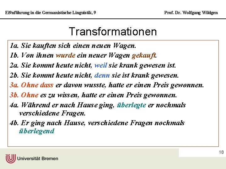 Ei 9 nführung in die Germanistische Linguistik, 9 Prof. Dr. Wolfgang Wildgen Transformationen 1