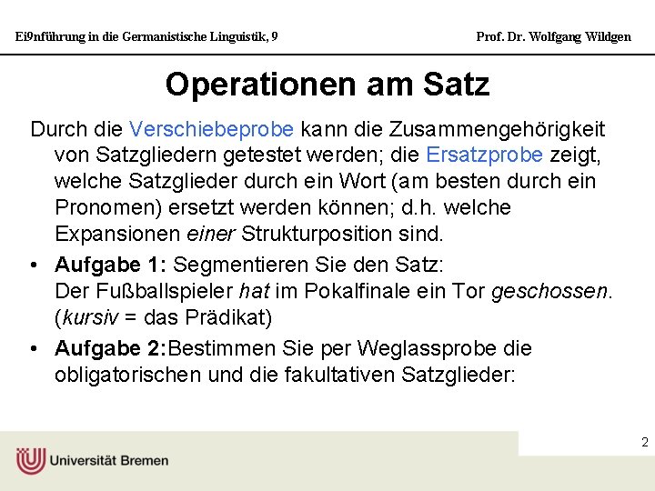 Ei 9 nführung in die Germanistische Linguistik, 9 Prof. Dr. Wolfgang Wildgen Operationen am