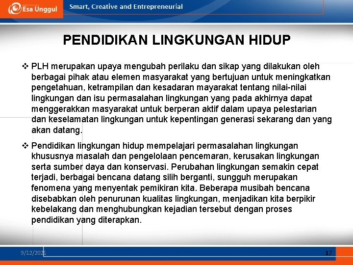 PENDIDIKAN LINGKUNGAN HIDUP v PLH merupakan upaya mengubah perilaku dan sikap yang dilakukan oleh