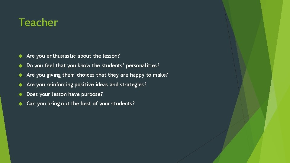 Teacher Are you enthusiastic about the lesson? Do you feel that you know the