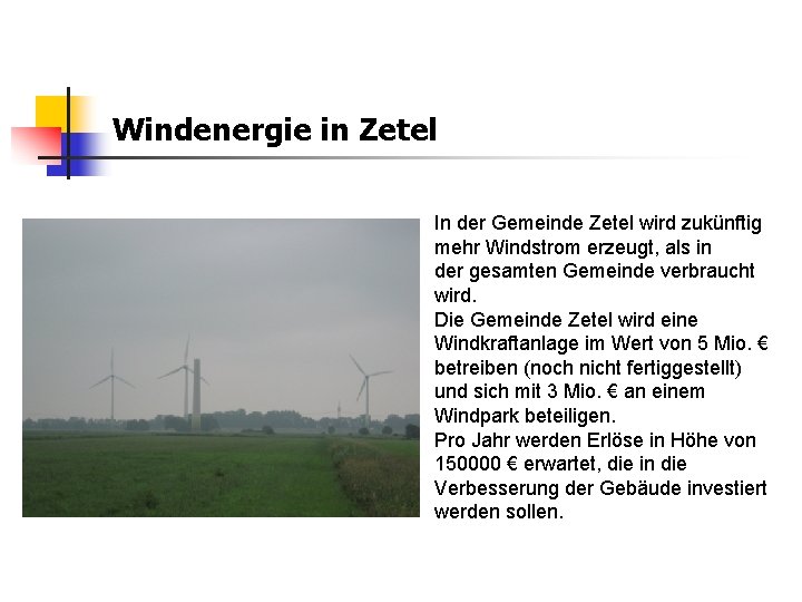 Windenergie in Zetel In der Gemeinde Zetel wird zukünftig mehr Windstrom erzeugt, als in