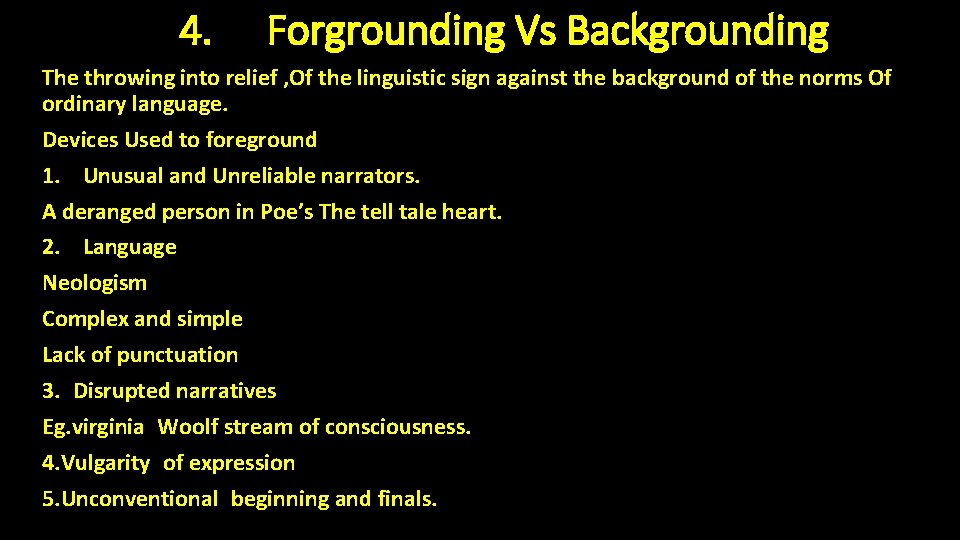 4. Forgrounding Vs Backgrounding The throwing into relief , Of the linguistic sign against