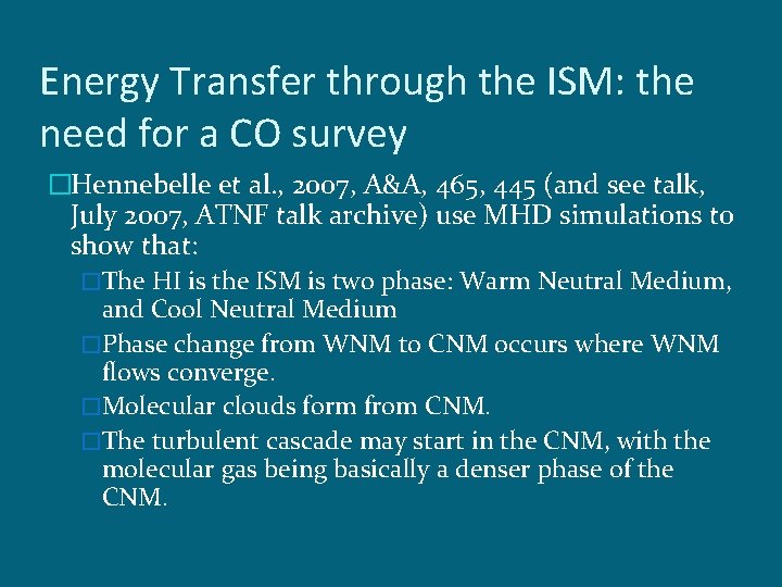 Energy Transfer through the ISM: the need for a CO survey �Hennebelle et al.