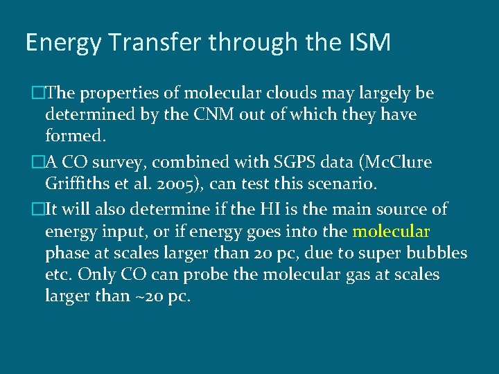 Energy Transfer through the ISM �The properties of molecular clouds may largely be determined