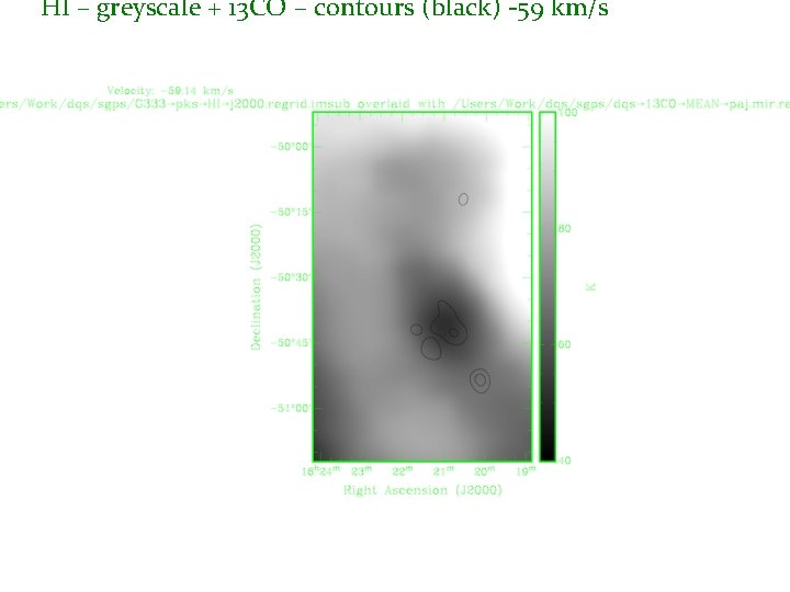 HI – greyscale + 13 CO – contours (black) -59 km/s 