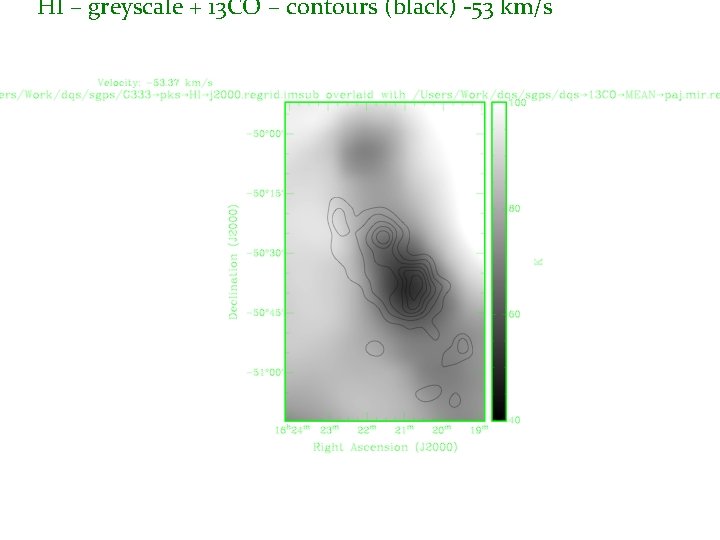 HI – greyscale + 13 CO – contours (black) -53 km/s 