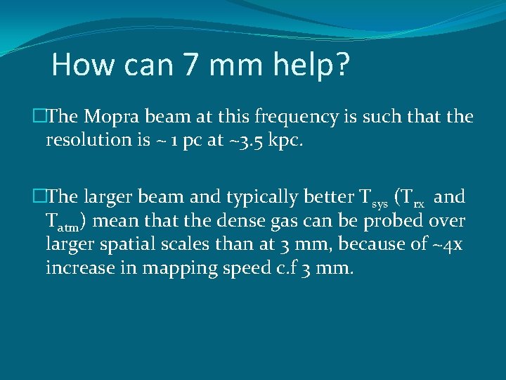 How can 7 mm help? �The Mopra beam at this frequency is such that