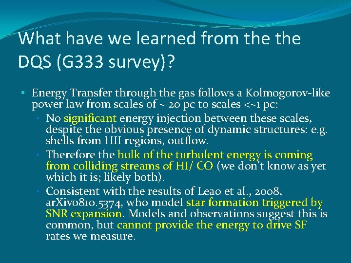 What have we learned from the DQS (G 333 survey)? • Energy Transfer through