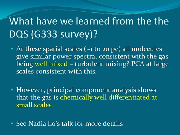What have we learned from the DQS (G 333 survey)? • At these spatial